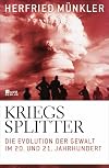 Kriegssplitter: Die Evolution der Gewalt im 20. und 21. Jahrhundert