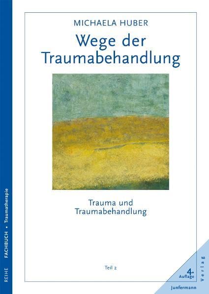 Wege der Traumabehandlung Teil 2
