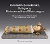 Gefatschte Jesuskinder, Reliquien, Maienstrauß und Wettersegen: Klosterarbeiten von Martha Sailer