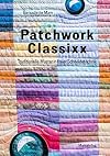 Patchwork Classixx: Traditionelle Muster in freier Schneidetechnik (Galerieb&uuml;cher: Textilkunst im MaroVerlag)