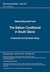 The Balkan conditional in South Slavic : a semantic and syntactic study