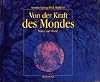Von der Kraft des Mondes. Bilder und Worte