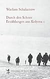 Durch den Schnee: Erz&auml;hlungen aus Kolyma 1