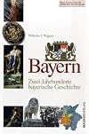 Bayern : zwei Jahrhunderte bayerische Geschichte
