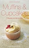 Muffins & Cupcakes: 75 Rezepte von Mini bis Maxi