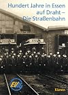 Hundert Jahre in Essen auf Draht - die Straßenbahn