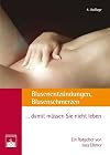 Blasenentzรผndungen, Blasenschmerzen... damit mรผssen Sie nicht leben!: รrztlicher Ratgeber