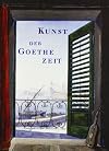 Kunst der Goethezeit: Classizismus und Romantizismus