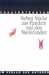 Theaterteksten : sieben Stücke aus Flandern und den Niederlanden