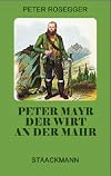 Peter Mayr, der Wirt an der Mahr: Ein Roman aus der Zeit der Tiroler Freiheitsk&auml;mpfe