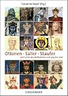 Ottonen, Salier, Staufer. Herrscher des Mittelalters von 919 bis 1268.