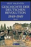 Geschichte der deutschen Revolution 1848-1949. Band I: Bis zum Zusammentritt des Frankfurter Parlaments. Band II: Bis zum Ende der Volksbewegung