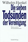 Die sieben Todsünden der Vereinigung. Wege aus dem Wirtschaftsdesaster
