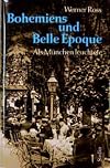Bohemiens und Belle Epoque. Als München leuchtete