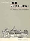 Der Reichstag : die Geschichte eines Monumentes