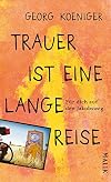 Trauer ist eine lange Reise: Für dich auf den Jakobsweg