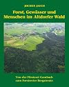Forst,Gewässer und Menschen im Altdorfer Wald: Von der Försterei Gambach zum Forstrevier Bergatreute