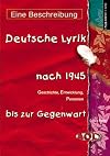Deutsche Lyrik von 1945 bis zur Gegenwart: Deutsche Lyrik nach 1945 bis zur Gegenwart, Von der Trümmerlyrik bis zur Gegenwart: Klasse 8 - 13. Von der Trümmerlyrik bis zur Gegenwart: BD 1