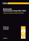 Buchenwald Concentration Camp 1937-1945 (A Guide to the Permanent Historical Exhibiton)