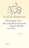 Meienbergs Tod. Die sexuellen Neurosen unserer Eltern. Der Bus