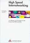High Speed Internetworking. Grundlagen und Konzepte fรผr den Einsatz von FDDI und ATM