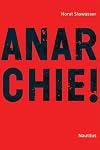 Anarchie!: Idee - Geschichte - Perspektiven