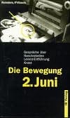 Die Bewegung 2. Juni: Gespr&auml;che &uuml;ber Haschrebellen, Lorenzentf&uuml;hrung, Knast