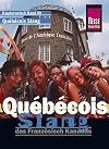 Kauderwelsch : Qu&eacute;b&eacute;cois Slang : das Franz&ouml;sisch Kanadas