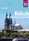 Kauderwelsch : Kölsch : das Deutsch der Domstadt