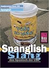 Kauderwelsch : Spanglisch Slang : das Spanisch der USA