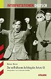 Interpretationen Deutsch : Bertolt Brecht : Der aufhaltsame Aufstieg des Arturo Ui