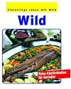 Vielseitige Ideen mit Wild