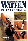 Illustriertes Lexikon der Waffen im 1. und 2. Weltkrieg
