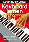 Keyboard lernen leicht gemacht: Übungen zur Spieltechnik. Begleitautomatik. Musiktheorie und Grundlagen.