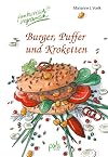 Burger, Puffer und Kroketten: Fantastisch vegetarisch