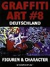 Graffiti Art, Bd. 08: Deutschland, Figuren & Character