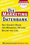 Die Marketing- Datenbank. Das Source- Book für Werbung, PR und Below the Line