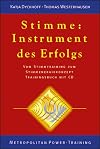Stimme: Instrument des Erfolgs. Vom Stimmtraining zum Stimmenergiekonzept. Trainingsbuch mit CD