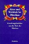 Alter und Weisheit im Maerchen Forschungsberichte aus der Welt der Maerchen. Europaeische Maerchengesellschaft: