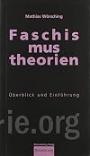 Faschismustheorien: Überblick und Einführung: Ihre Geschichte, ihre Aktualität (Theorie.org)