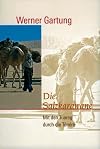 Die Salzkarawane. 1000 W&uuml;stenkilometer mit der Tuareg Salzkarawane