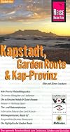 Kapstadt, Garden Route und Kap-Provinz: Das optimale Reisehandbuch zum Entdecken, Erleben und Genießen
