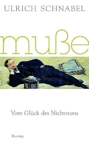 Muße. Vom Glück des Nichtstuns