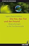 Die Fee, das Tier und der Freund. Hypnotherapie in der Psychosomatik
