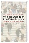 Wie die Europäer ihre Zukunft sehen : Antworten aus 9 Ländern