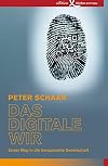 Das digitale Wir: Unser Weg in die transparente Gesellschaft
