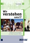 Wir verstehen uns!? Erfolgreiche Kommunikation und Zusammenarbeit im Beruf