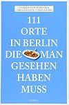 111 Places in Berlin That You Shouldn't Miss