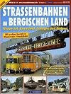Strassenbahnen im Bergischen Land: Wuppertal, Remscheid, Solingen und Umland. STRASSENBAHN MAGAZIN Special