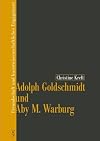 Adolph Goldschmidt und Aby M. Warburg Freundschaft und kunstwissenschaftliches Engagement